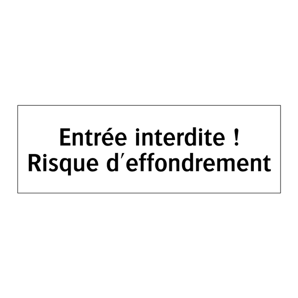 Entrée interdite ! Risque d'effondrement
