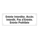 Entrée Interdite. Accès Interdit. Pas d'Entrée. Entrée Prohibée