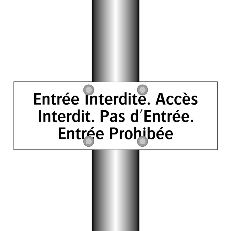 Entrée Interdite. Accès Interdit. Pas d'Entrée. Entrée Prohibée
