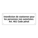 Interdiction de stationner pour les personnes non autorisées. Art. 461 Code pénal