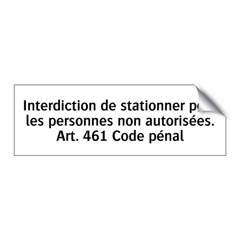 Interdiction de stationner pour les personnes non autorisées. Art. 461 Code pénal