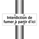 Interdiction de fumer à partir d'ici