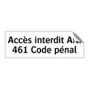 Accès interdit Art. 461 Code pénal