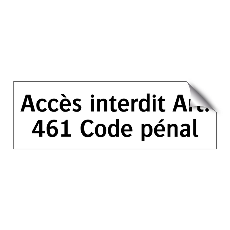 Accès interdit Art. 461 Code pénal