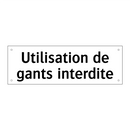 Utilisation de gants interdite
