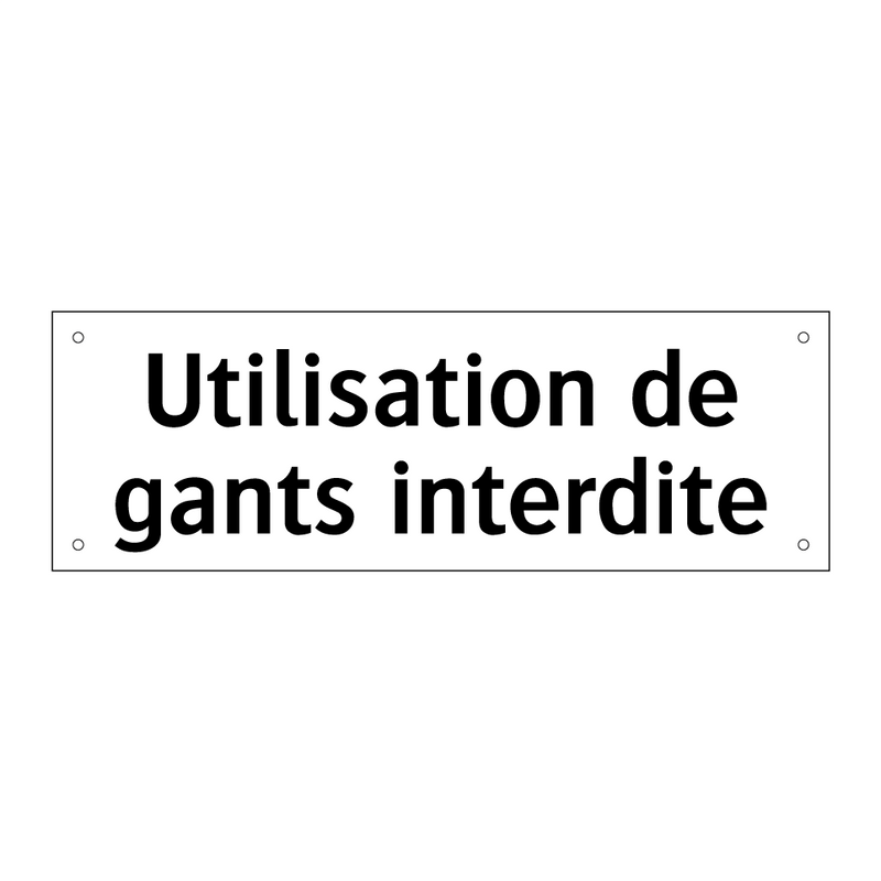 Utilisation de gants interdite