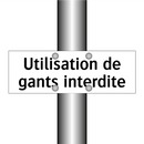 Utilisation de gants interdite