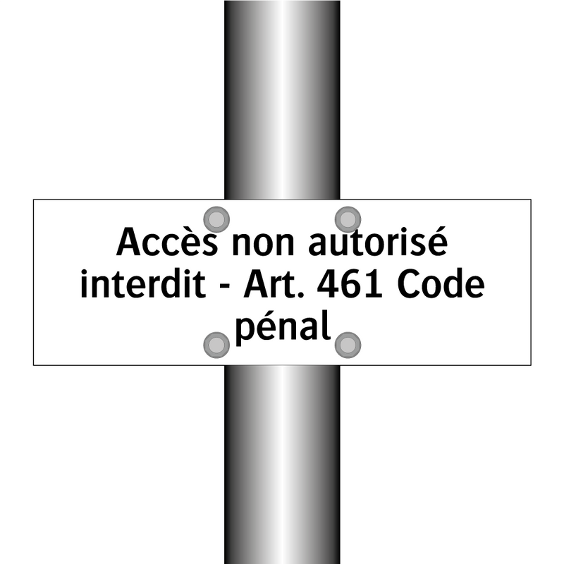 Accès non autorisé interdit - Art. 461 Code pénal