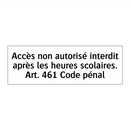 Accès non autorisé interdit après les heures scolaires. Art. 461 Code pénal