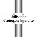 Utilisation d'aérosols interdite