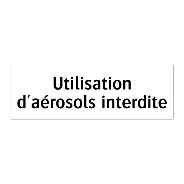 Utilisation d'aérosols interdite