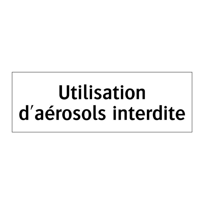 Utilisation d'aérosols interdite