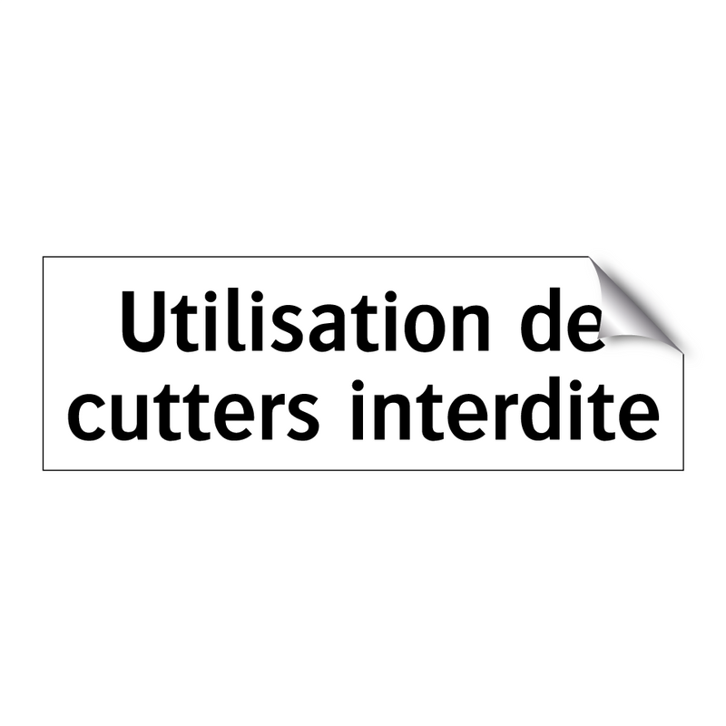 Utilisation de cutters interdite
