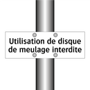 Utilisation de disque de meulage interdite