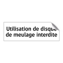 Utilisation de disque de meulage interdite