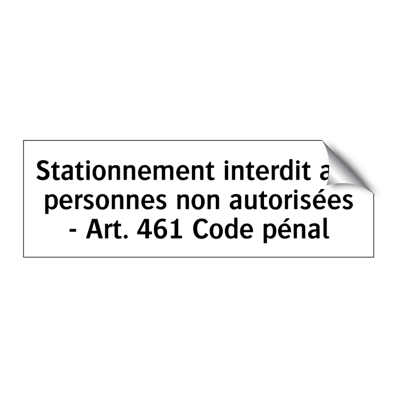 Stationnement interdit aux personnes non autorisées - Art. 461 Code pénal