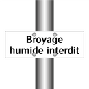 Broyage humide interdit
