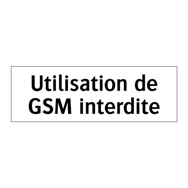 Utilisation de GSM interdite