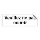 Veuillez ne pas nourrir