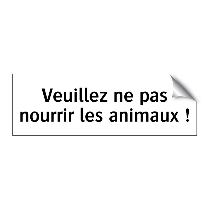 Veuillez ne pas nourrir les animaux !