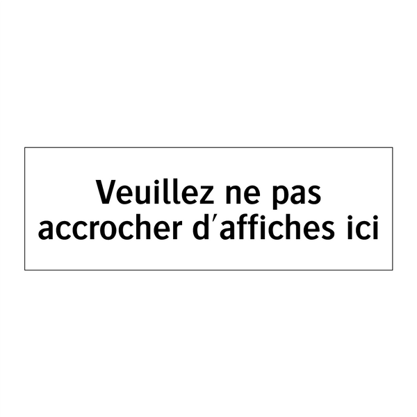 Veuillez ne pas accrocher d'affiches ici