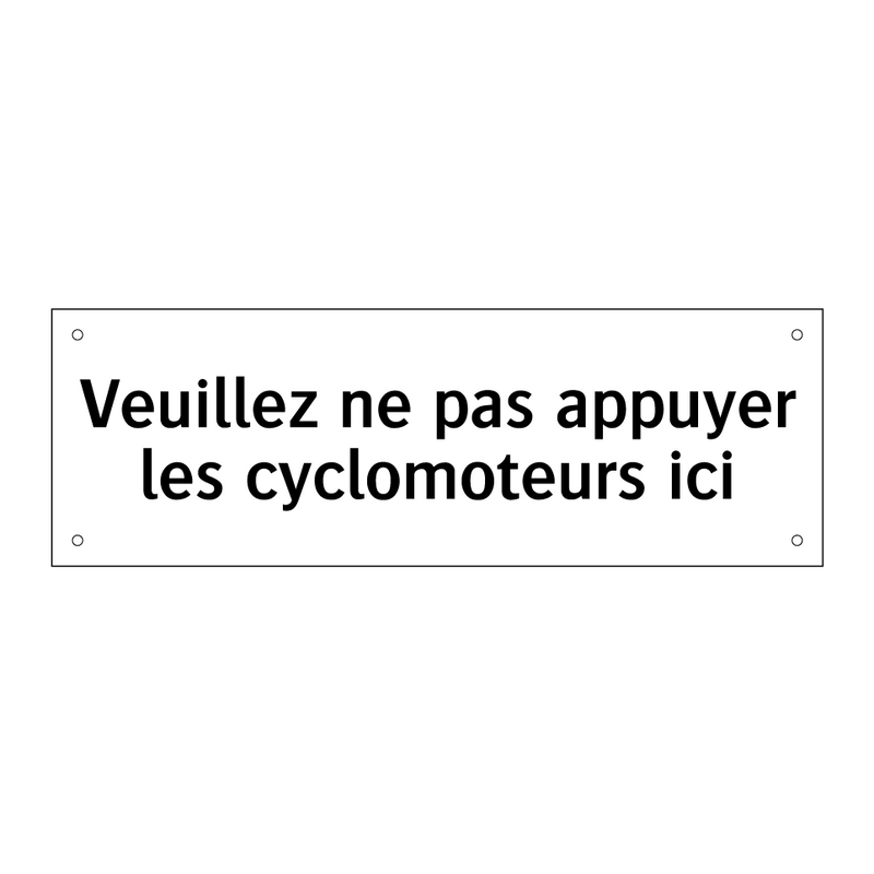 Veuillez ne pas appuyer les cyclomoteurs ici