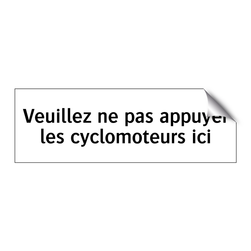 Veuillez ne pas appuyer les cyclomoteurs ici
