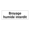 Broyage humide interdit