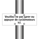 Veuillez ne pas garer ou appuyer de cyclomoteurs ici.