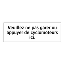 Veuillez ne pas garer ou appuyer de cyclomoteurs ici.