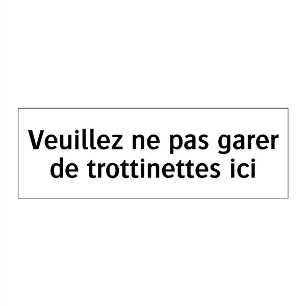 Veuillez ne pas garer de trottinettes ici