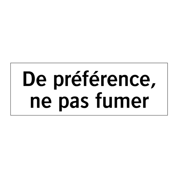De préférence, ne pas fumer