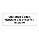 Utilisation d'outils générant des étincelles interdite