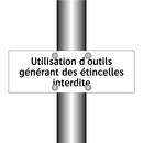 Utilisation d'outils générant des étincelles interdite