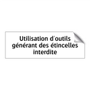 Utilisation d'outils générant des étincelles interdite