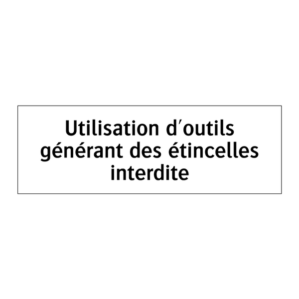 Utilisation d'outils générant des étincelles interdite