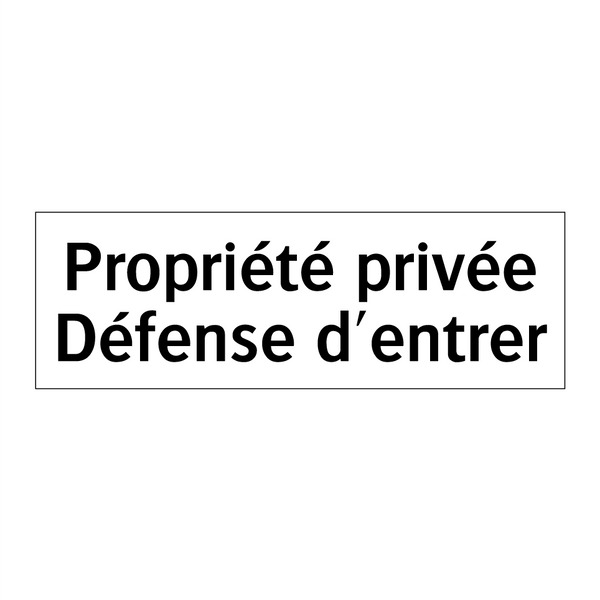 Propriété privée Défense d'entrer