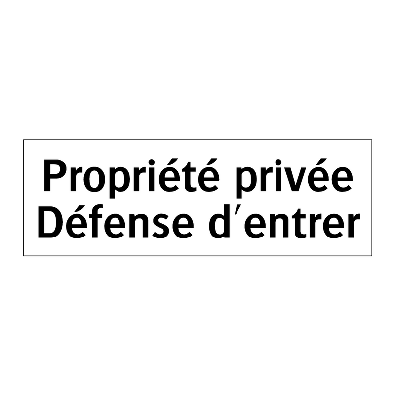 Propriété privée Défense d'entrer