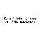 Zone Privée : Chasse et Pêche Interdites