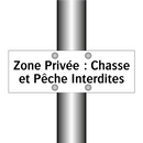 Zone Privée : Chasse et Pêche Interdites