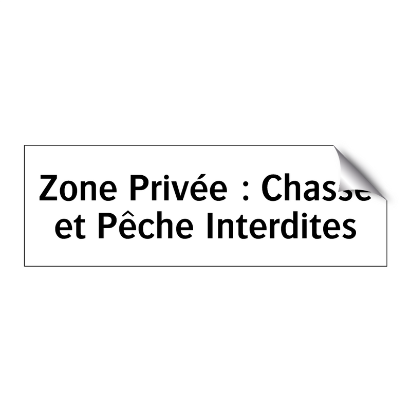 Zone Privée : Chasse et Pêche Interdites