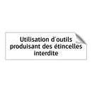 Utilisation d'outils produisant des étincelles interdite