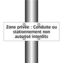 Zone privée : Conduite ou stationnement non autorisé interdits