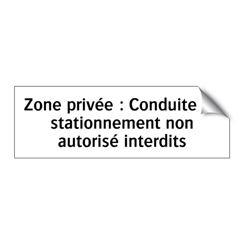 Zone privée : Conduite ou stationnement non autorisé interdits