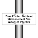 Zone Privée : Entrée et Stationnement Non Autorisés Interdits