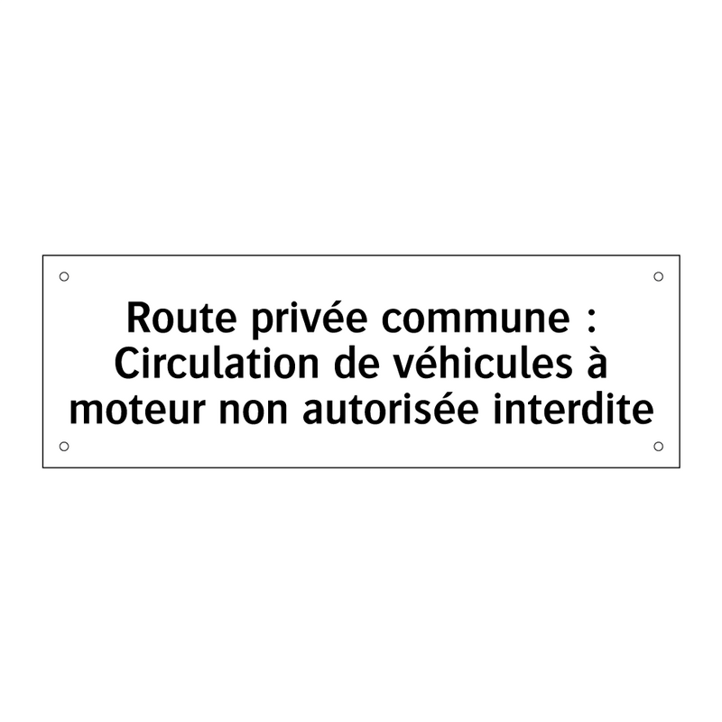 Route privée commune : Circulation de véhicules à moteur non autorisée interdite