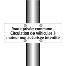 Route privée commune : Circulation de véhicules à moteur non autorisée interdite