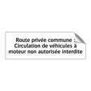 Route privée commune : Circulation de véhicules à moteur non autorisée interdite