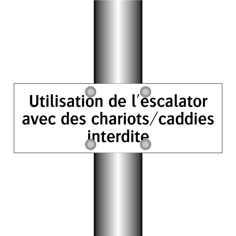 Utilisation de l'escalator avec des chariots/caddies interdite