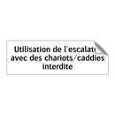 Utilisation de l'escalator avec des chariots/caddies interdite